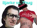 Bjarke vs. Thug Bjarke vs. Thug
