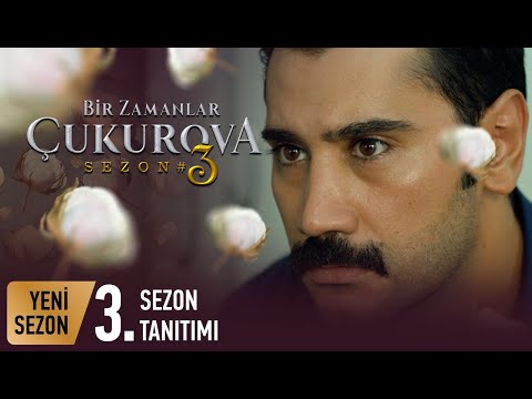 Bir Zamanlar Çukurova 3. Sezon Tanıtımı                                                                                                                                                                                                                   