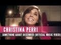 Christina Perri Something About December Video and Lyrics