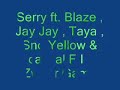 Serry ft. Blaze , Jay Jay , Taya , Sno & F.I - Zwaar Game