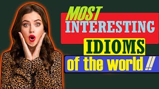 MOST INTERESTING IDIOMS OF THE WORLD. EPISODE 31