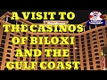 Visiting the casinos of Biloxi and The Mississippi ...