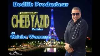 Cheb YAZID PARISIEN (SUCCES)  MERYOULA 3ACHKET FIYA