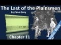 Chapter 11 - The Last of the Plainsmen by Zane Grey