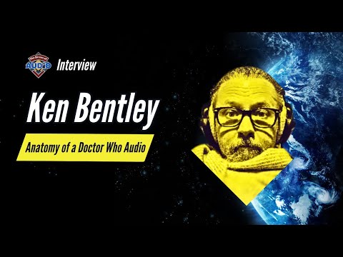 Director Ken Bentley - The Nuts and Bolts of Doctor Who Audio Drama