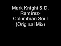 Mark Knight & D. Ramirez - Columbian Soul(Orginigal Mix)