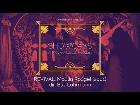 REVIVAL: Moulin Rouge! (2001) dir. Baz Luhrmann | Showgays
