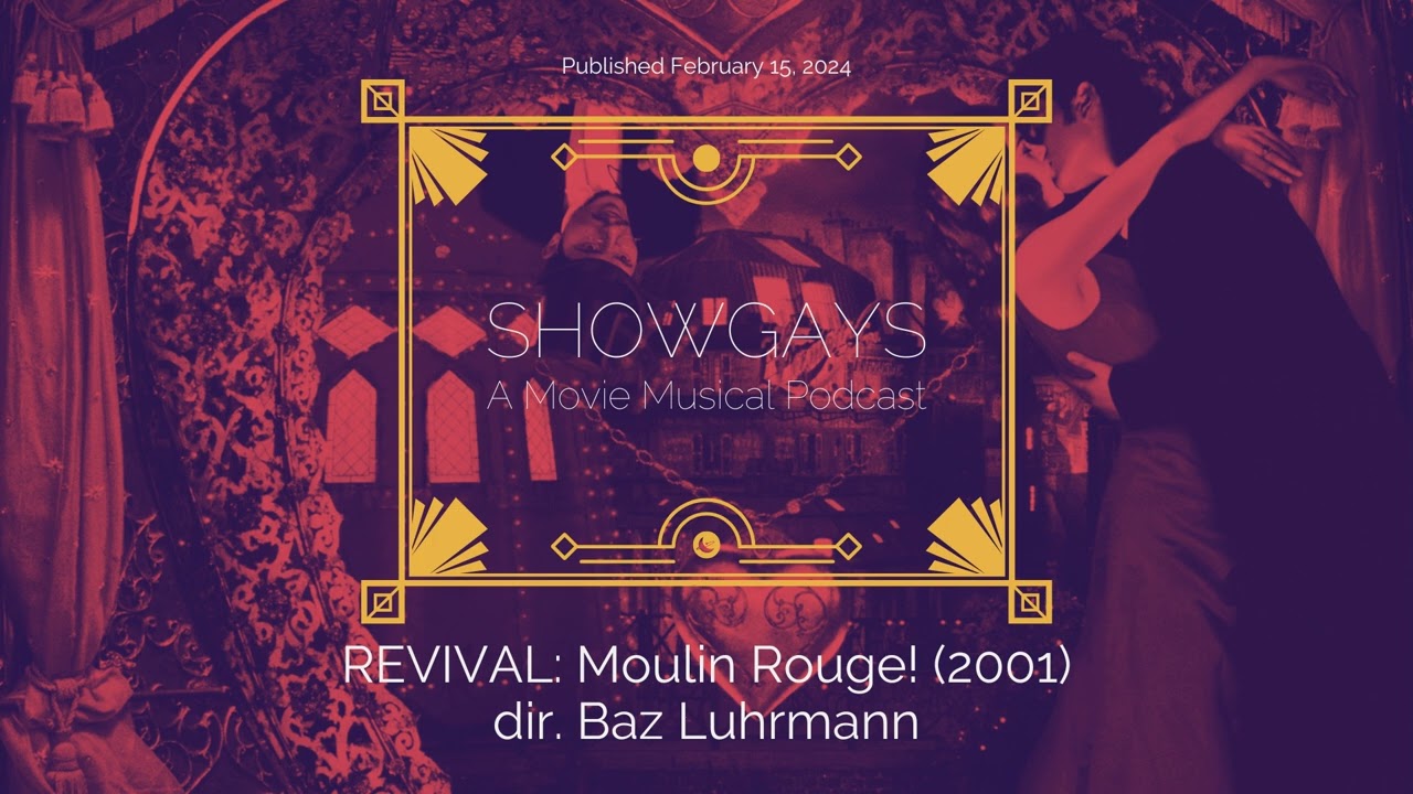 REVIVAL: Moulin Rouge! (2001) dir. Baz Luhrmann | Showgays
