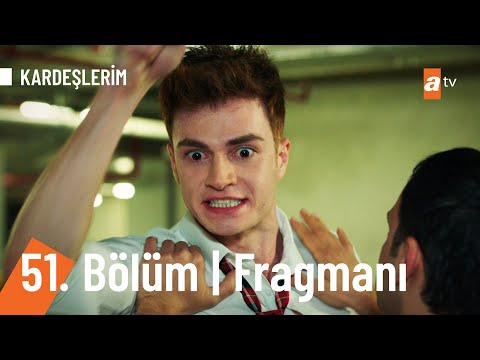 Kardeşlerim 51. Bölüm Fragmanı                                                                                                                                                                                                                            