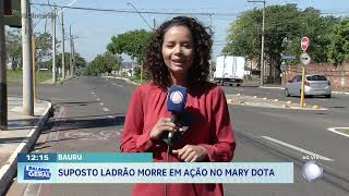 Bauru: suposto ladrão morre em ação no Mary Dota
