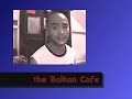 the Balkan Cafe - ZBOG NJE the Balkan Cafe - ZBOG NJE