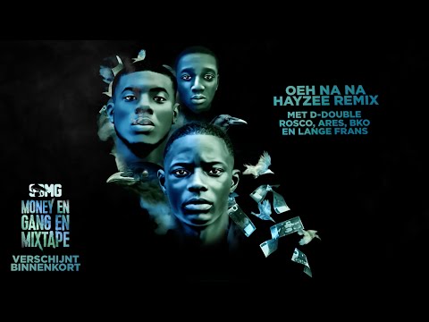 SBMG - Oeh Na Na (Hayzee Remix) ft. D-Double, Rosco, Ares, BKO & Lange Frans