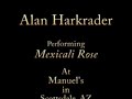 Alan Harkrader - Mexicali Rose