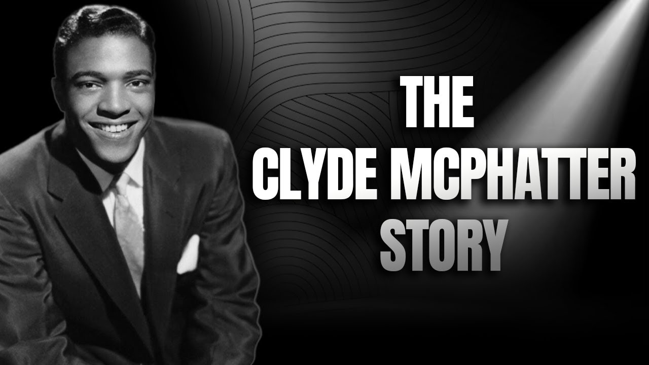 The Clyde McPhatter Story: The Legend Who Died Believing He Had No Fans