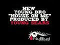 Young Dro \"House On Me\" (PRODUCED BY YOUNG SEARS) Young Dro \"House On Me\" (PRODUCED BY YOUNG SEARS)