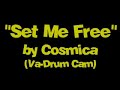 cosmica   set me free  va drum cam 