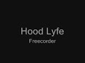 Hood Lyfe - Freecorder Hood Lyfe - Freecorder