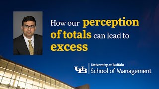 Indranil Goswami discusses his research on the undersum bias, or how our misperception of totals can lead to excess.