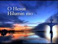 O Hesus Hilumin Mo - A Reflection