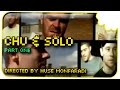 Chu & Solo (part TWO of TWO)