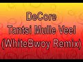 DeCore - Tantsi Mulle Veel (WhiteBwoy Remix) DeCore - Tantsi Mulle Veel (WhiteBwoy Remix)