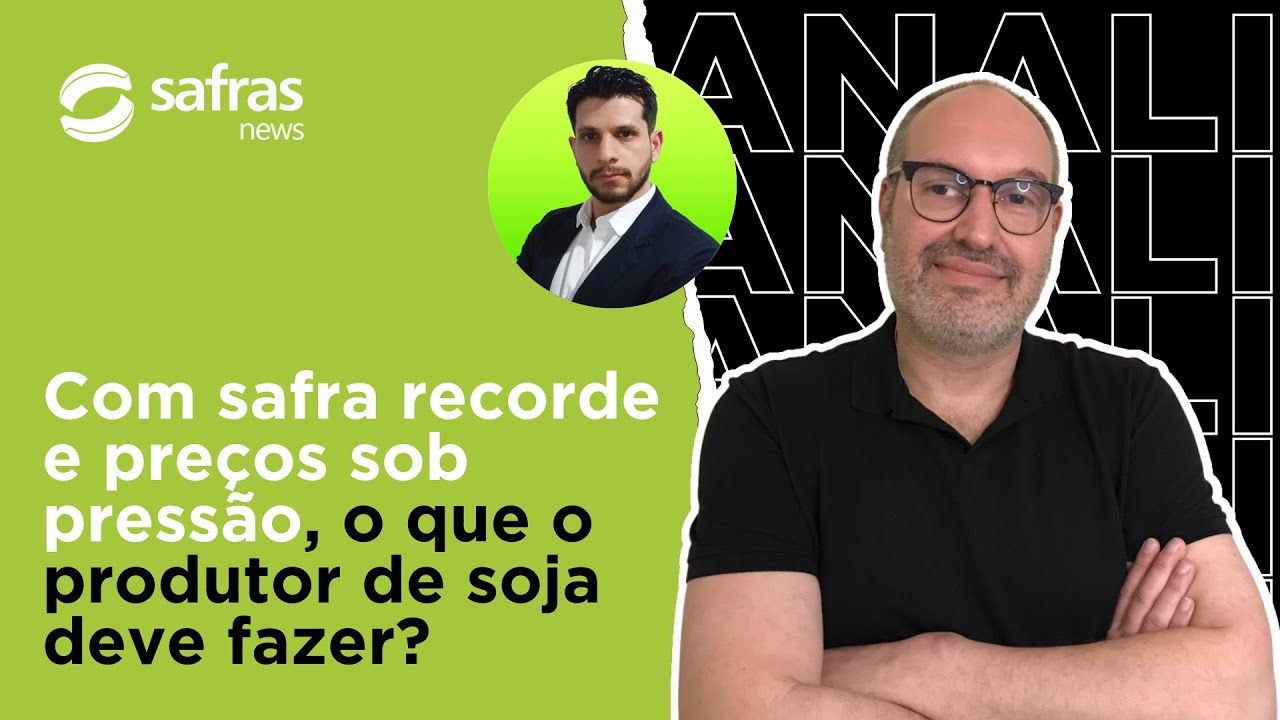Safra de soja recorde e seus impactos no mercado. Saiba mais no Conversa com o Analista