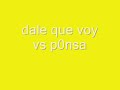 dale que voy vs ponsa