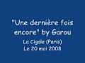 garou à la cigale   une dernière fois encore