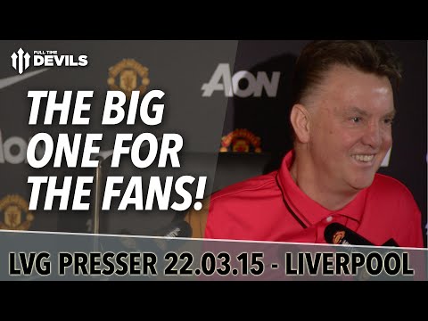It's The Big One For The Fans! | Liverpool vs Manchester United | LvG's Presser