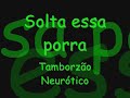 solta essa porra tamborzao baile do campinho