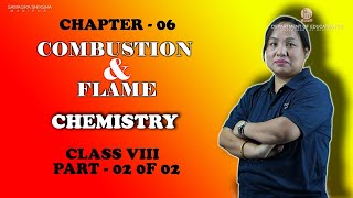 Class VIII Science (Chemistry) Chapter 6: Combustion & Flames (Part 2 of 2)