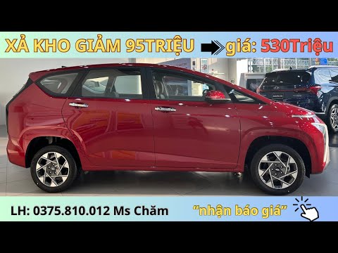 Hyundai Stargazer 7 chổ xả kho giảm 95Triệu | Giá bán: 530Triệu | Hỗ trợ trả góp