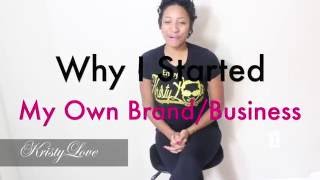 Why I Started My Own Brand and Business