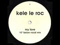 Uk Garage - Kele Le Roc - My Love (10� Below Vocal Remix)