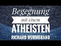 Antwort auf den Atheismus ( Märtyrer R.Wurmbrand )