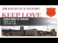 Julius Beat & Olbaid Keep Love Official Music Video and Lyrics