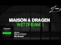 Maison & Dragen - Wet Dreams (Original Mix)