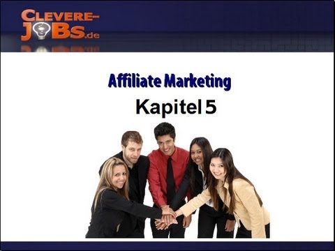 Wie Du Geld im Internet verdienst! Affiliate Marketing Kurs Kapitel 5