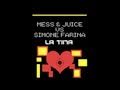 Mess & Juice Vs Simone Farina La Tina Video and Lyrics