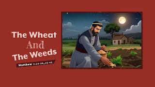 The Parable of the Weeds and the Wheat (English)