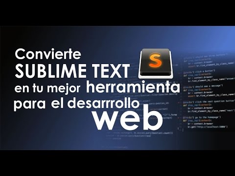 Convierte Sublime Text en tu mejor herramienta para el desarrollo web