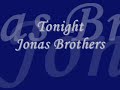 Jonas Brothers-Tonight w/ lyrics