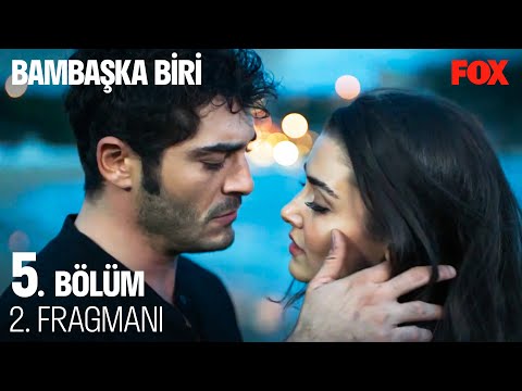 Bambaşka Biri 5. Bölüm 2. Fragmanı                                                                                                                                                                                                                        