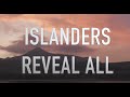 Islanders Reveal All