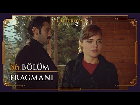 Bir Zamanlar Çukurova 56. Bölüm Fragmanı                                                                                                                                                                                                                  