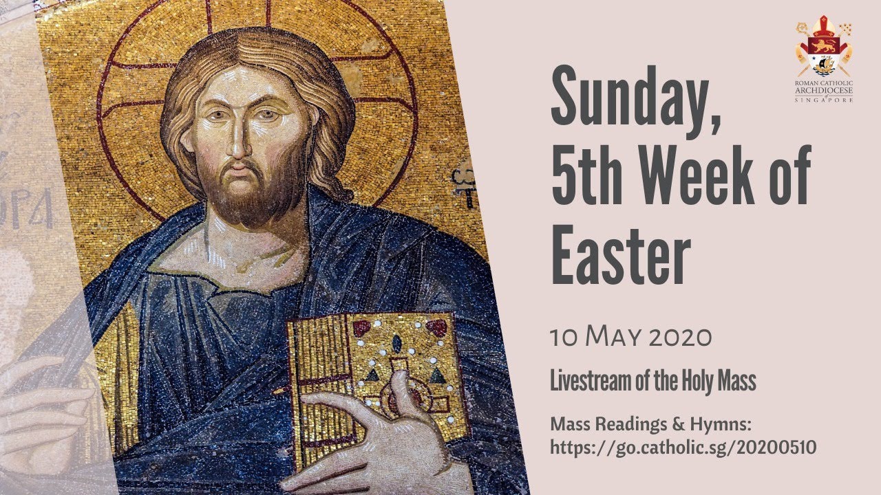 Catholic Sunday Mass Online 10th May Sunday 2020 5th Week of Easter 2020