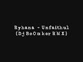 DjBoOmker ryhana remix ( unfaithul DjBoOmker ryhana remix ( unfaithul