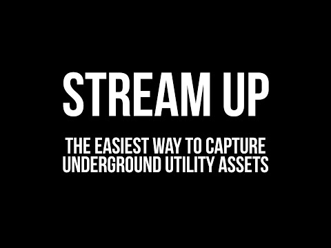Stream UP - The easiest way to capture underground utility assets