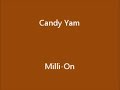 Click here to watch this video Milli-On - Candy Yam Ft. Boss Major & D-Boy