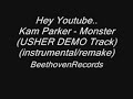 Kam Parker - Monster (KP Prather) (Usher Demo) ( Instrumental/remake)